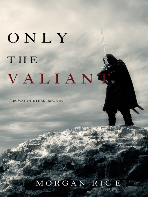 Title details for Only the Valiant by Morgan Rice - Available